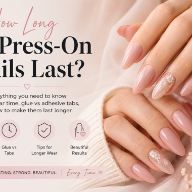 How to Apply Press-On Nails So They Look Natural and Last Longer